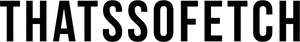 Thatssofetch.com