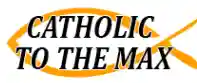 Catholic To The Max